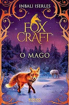 O mago (Foxcraft Livro 3) Inbali Iserles